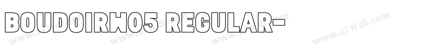 BoudoirW05 Regular字体转换 BoudoirW05 Regular字体转换
